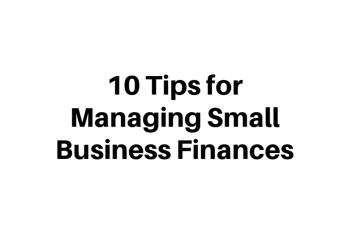 Startup Finance Tips Manage Small Business Finances Organization Education Financial Health